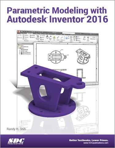 Parametric Modeling with Autodesk Inventor 2016