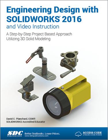 Engineering Design with SOLIDWORKS 2016 