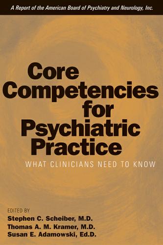 Core Competencies for Psychiatric Practice