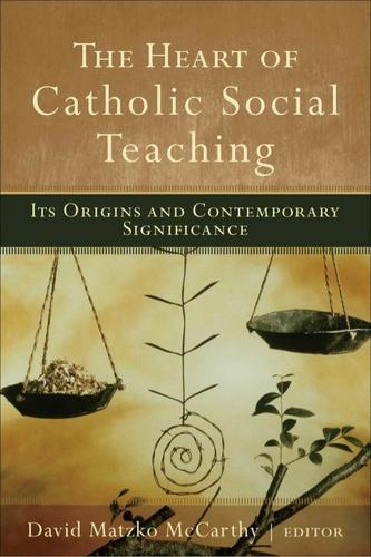 The Heart of Catholic Social Teaching
