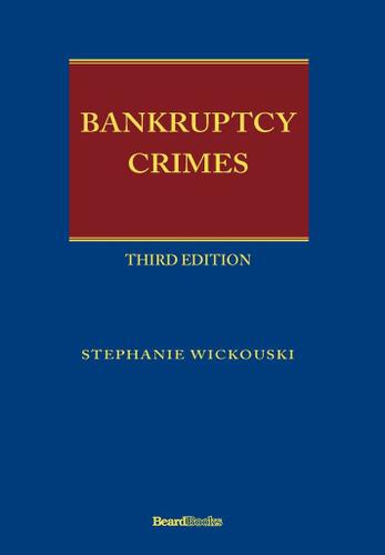 Bankruptcy Crimes: Third Edition