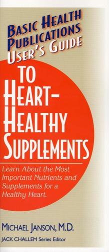Cover image for User's Guide to Heart-Healthy Supplements