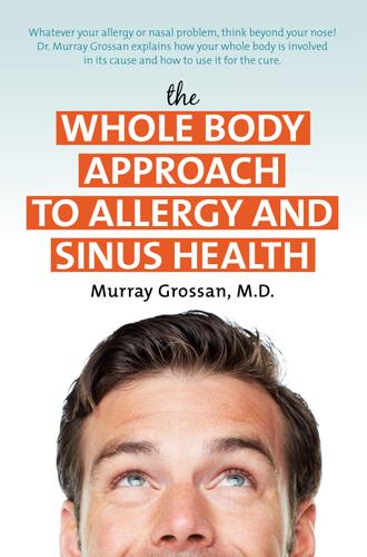 Cover image for The Whole Body Approach to Allergy and Sinus Health