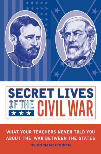 Cover image for Secret Lives of the Civil War