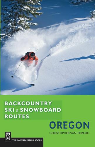 Cover image for Backcountry Ski & Snowboard Routes Oregon