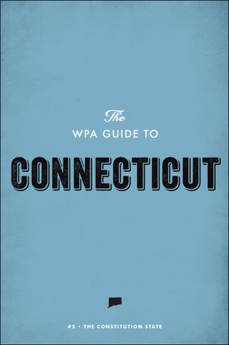 Cover image for The WPA Guide to Connecticut