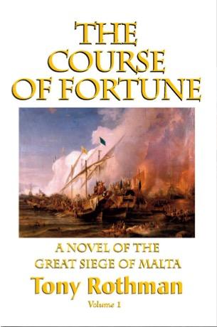 Cover image for The Course of Fortune, A Novel of the Great Siege of Malta (HC)