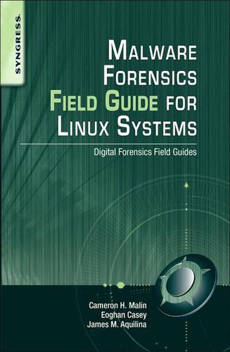 Cover image for Malware Forensics Field Guide for Linux Systems