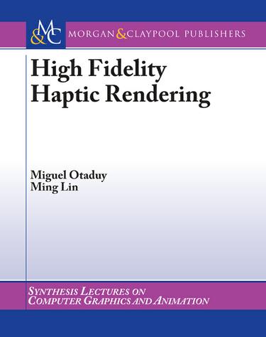High Fidelity Haptic Rendering