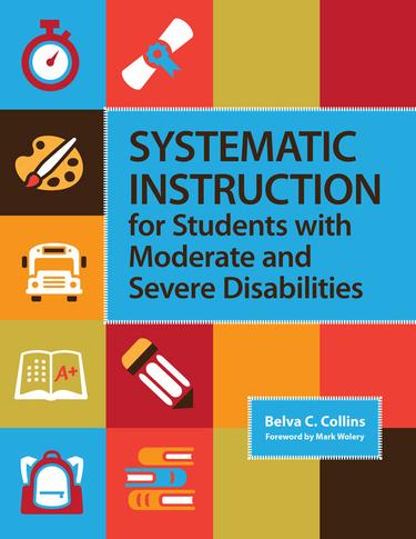 Systematic Instruction for Students with Moderate and Severe Disabilities