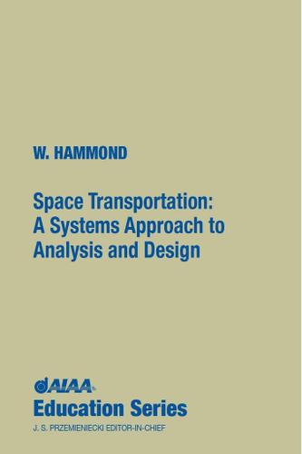 Cover image for Space Transportation: A Systems Approach to Analysis and Design