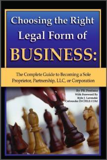 Choosing the Right Legal Form of Business: The Complete Guide to Becoming a Sole Proprietor, Partnership, LLC, or Corporation