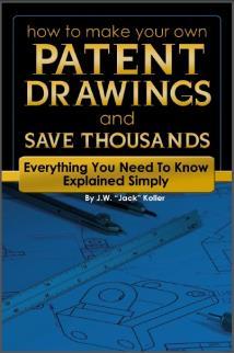 How to Make Your Own Patent Drawings and Save Thousands: Everything You Need to Know Explained Simply