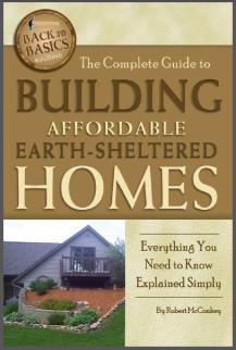 The Complete Guide to Building Affordable Earth-Sheltered Homes: Everything You Need to Know Explained Simply