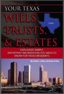 Your Texas Wills, Trusts, & Estates Explained Simply: Important Information You Need to Know for Texas Residents
