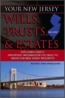 Your New Jersey Wills, Trusts, & Estates Explained Simply: Important Information You Need to Know for New Jersey Residents