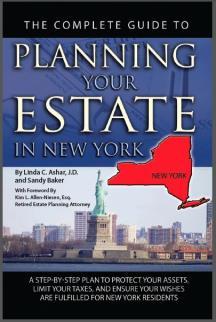 The Complete Guide to Planning Your Estate In New York: A Step-By-Step Plan to Protect Your Assets, Limit Your Taxes, and Ensure Your Wishes Are Fulfilled for New York Residents