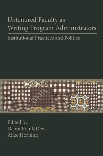 Cover image for Untenured Faculty as Writing Program Administrators