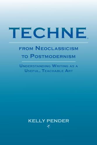 Cover image for Techne, from Neoclassicism to Postmodernism