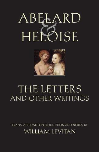 Abelard and Heloise: The Letters and Other Writings