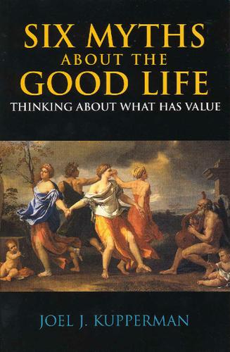 Six Myths about the Good Life