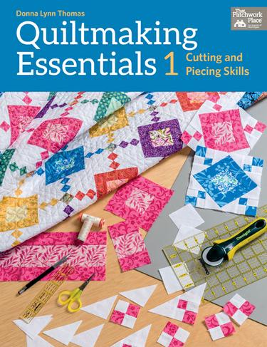 Quiltmaking Essentials I