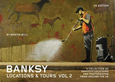 Banksy Locations & Tours Volume 2