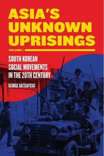 Asia's Unknown Uprisings Volume 1