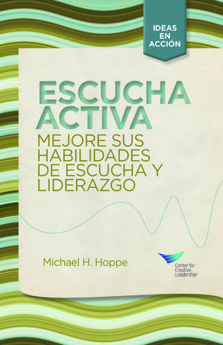 Cover image for Active Listening: Improve Your Ability to Listen and Lead, First Edition (Spanish for Spain)