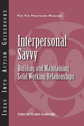 Cover image for Interpersonal Savvy: Building and Maintaining Solid Working Relationships