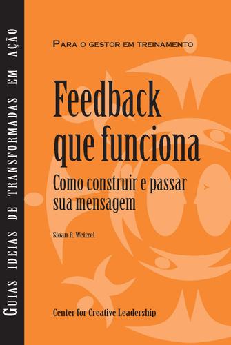 Cover image for Feedback That Works: How to Build and Deliver Your Message, First Edition (Brazilian Portuguese)