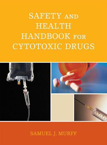 Cover image for Safety and Health Handbook for Cytotoxic Drugs