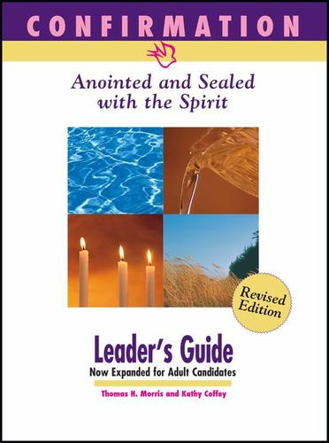 Cover image for Confirmation: Anointed and Sealed with the Spirit, Revised Leader's Guide