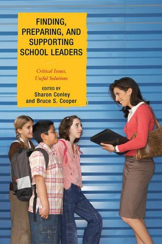 Cover image for Finding, Preparing, and Supporting School Leaders