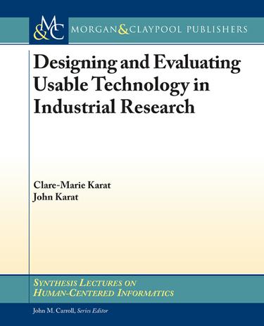 Designing and Evaluating Usable Technology in Industrial Research