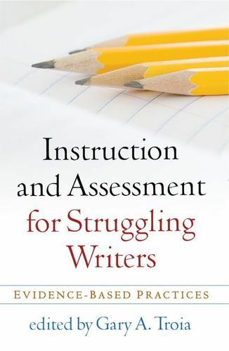 Instruction and Assessment for Struggling Writers