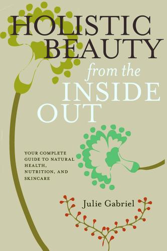 Cover image for Holistic Beauty from the Inside Out
