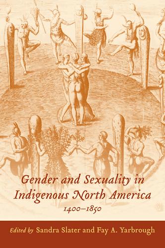 Gender and Sexuality in Indigenous North America, 1400-1850
