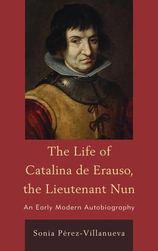Cover image for The Life of Catalina de Erauso, the Lieutenant Nun