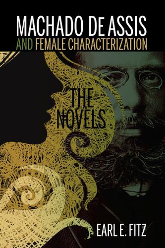 Cover image for Machado de Assis and Female Characterization