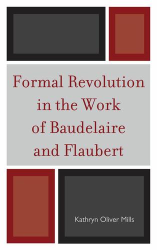 Cover image for Formal Revolution in the Work of Baudelaire and Flaubert