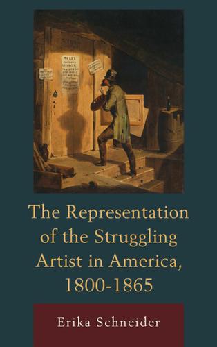 Cover image for The Representation of the Struggling Artist in America, 18001865