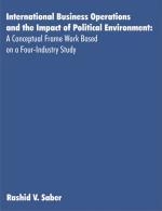 International Business Operations And The Impact Of Political Environment: A Conceptual Frame Work Based On A Four-Industry Study