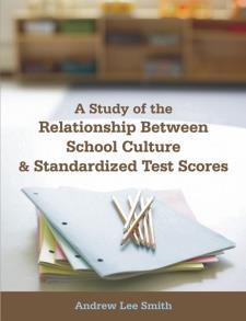 A Study of the Relationship Between School Culture and Standardized Test Scores