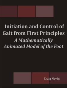 Initiation and Control of Gait from First Principles: A Mathematically Animated Model of the Foot