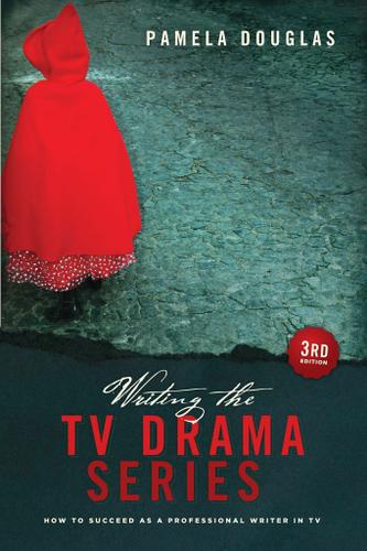 Writing the TV Drama Series 3rd edition
