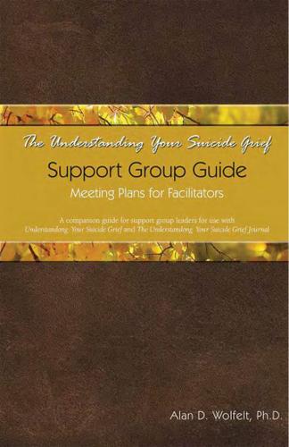 The Understanding Your Suicide Grief Support Group Guide