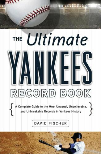 The Ultimate Yankees Record Book