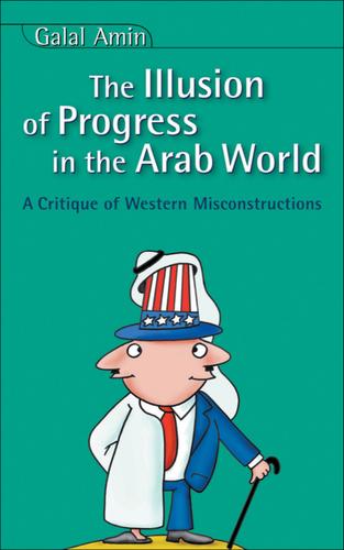Cover image for Illusion Of Progress in the  Arab World
