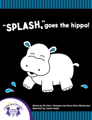 Cover image for "Splash," Goes The Hippo!